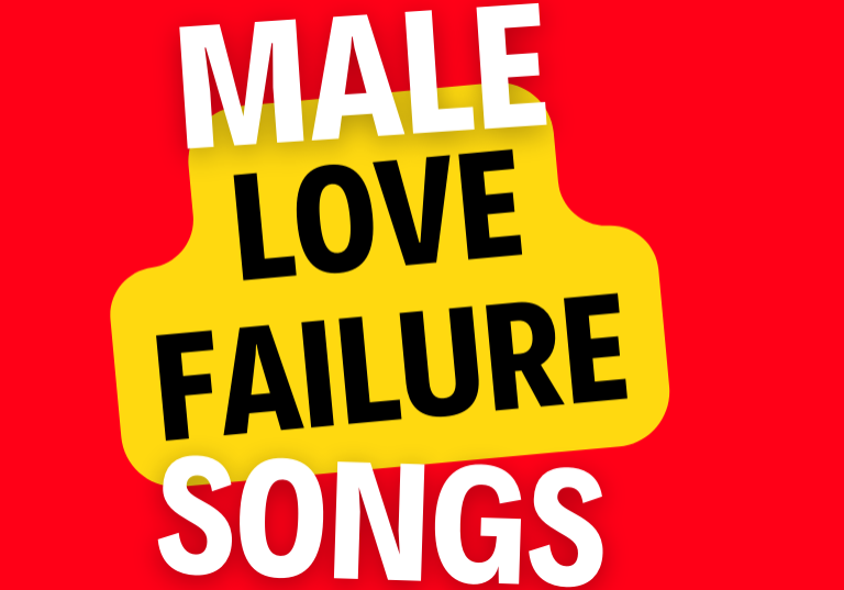 male love failure songs